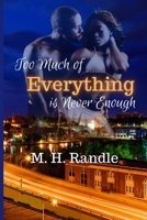 Too Much of Everything is Never Enough B08WK7TGFS Book Cover