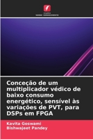 Conceção de um multiplicador védico de baixo consumo energético, sensível às variações de PVT, para DSPs em FPGA (Portuguese Edition) 620993885X Book Cover