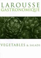 Larousse Gastronomique. Vegetables and Salads 0600615790 Book Cover