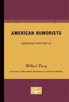 American Humorists - American Writers 42: University of Minnesota Pamphlets on American Writers 0816603340 Book Cover