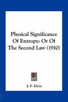 Physical Significance of Entropy or of the Second Law 1016150393 Book Cover