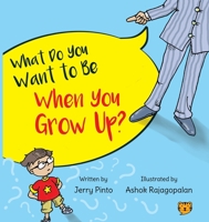 What Do You Want to Be When You Grow Up? 9354470955 Book Cover