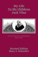 My Life To My Children by Jack Vilas Revised Edition 0977113728 Book Cover