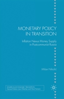 Monetary Policy in Transition: Inflation Nexus Money Supply in Postcommunist Russia (Studies in Economic Transition) 1403987432 Book Cover