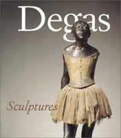 Degas Sculptures: Catalogue Raisonné of the Bronzes 0971640807 Book Cover