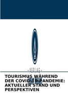 Tourismus Während Der Covid-19-Pandemie: Aktueller Stand Und Perspektiven 6203800058 Book Cover