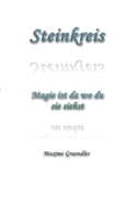 Steinkreis: Magie ist da wo du sie siehst 3744837599 Book Cover