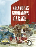 Grandpa's Good News Garage 1643733222 Book Cover