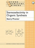 Stereoselectivity in Organic Synthesis (Oxford Chemistry Primers, 63) 0198559577 Book Cover