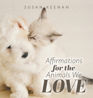 Affirmations For the Animals We Love 1525596233 Book Cover