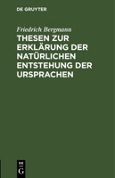 Thesen zur Erklärung der natürlichen Entstehung der Ursprachen 3112677773 Book Cover