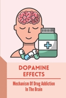 Dopamine Effects: Mechanism Of Drug Addiction In The Brain: Dopamine Supplements null Book Cover