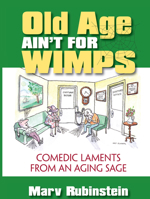 Old Age Ain't for Wimps: Comedic Laments from an Aging Sage 0910155836 Book Cover