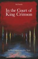 In the Court of King Crimson 1900924269 Book Cover