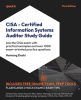 CISA - Certified Information Systems Auditor Study Guide - Third Edition: Ace the CISA exam with practical examples and over 1000 exam-oriented practi 1835882862 Book Cover