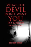 What the Devil Don't Want You to Know 1647736242 Book Cover