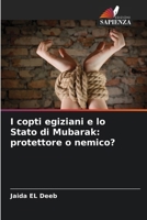 I copti egiziani e lo Stato di Mubarak: protettore o nemico? (Italian Edition) 620972888X Book Cover