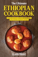 The Ultimate Ethiopian Cookbook: 111 Dishes From Ethiopia To Cook Right Now B09243C628 Book Cover