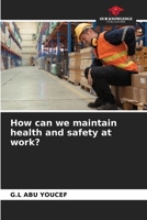 How can we maintain health and safety at work? 6208206731 Book Cover