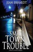 Small Town Trouble 1590215214 Book Cover