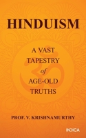 Hinduism: A Vast Tapestry of Age-Old Truths B0DNZ9S7J9 Book Cover