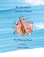 Mr. Grumpy's Garden Friends: The Missing Music B0GR8ZHBHL Book Cover
