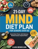 21-Day Mind Diet Plan for Seniors Over 60: Boost Brain Power with Delicious Mediterranean-Inspired Meals 9371235020 Book Cover