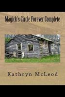 Magick's Circle Forever Complete: Duncan and Kathryn Come Home 1532923139 Book Cover