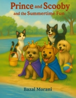 Prince and Scooby and the Summertime Fun! (Prince and Scooby Adventures) B0FFH7SR7S Book Cover
