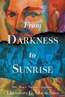 From Darkness to Sunrise: From Darkness to Sunrise 1643148427 Book Cover