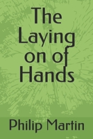 The Laying on of Hands: Catholic Short Stories for Modern Times B08FP2BQ53 Book Cover