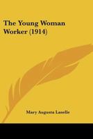 The Young Woman Worker 1165674939 Book Cover