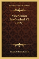 Auserlesener Briefwechsel V2 (1827) 1168142679 Book Cover