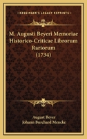 M. Augusti Beyeri Memoriae Historico-Criticae Librorum Rariorum 1371109818 Book Cover