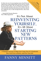 It's Not About REINVENTING YOURSELF, It's All About STARTING NEW PATTERNS B0BGN68NXG Book Cover