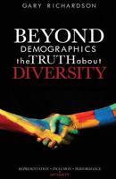 Beyond Demographics: the Truth about Diversity 0999500503 Book Cover