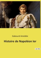 Histoire de Napoléon Ier 2385087138 Book Cover