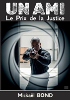 Un ami: Le prix de la justice 232266412X Book Cover