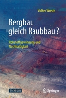 Bergbau Gleich Raubbau? : Rohstoffgewinnung und Nachhaltigkeit 3662619407 Book Cover
