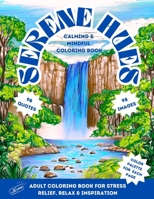 Serene hues : Mindful Adult Coloring Book: Calming Book to relax, find serenity and inspiration — 98 Delightful Designs with Inspirational Quotes and ... Color Palette on each page! (COLORASPIRINE) B0CSYLJZGZ Book Cover