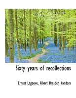 Sixty Years of Recollections 0530249073 Book Cover