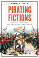 Pirating Fictions: Ownership and Creativity in Nineteenth-Century Popular Culture 0813940699 Book Cover