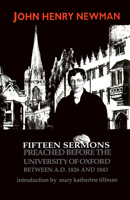 Fifteen Sermons Preached Before the University of Oxford Between A.D. 1826 and 1843 0268009961 Book Cover