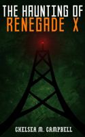 The Haunting of Renegade X 098988077X Book Cover