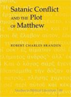 Satanic Conflict And the Plot of Matthew (Studies in Biblical Literature) 0820479160 Book Cover