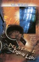 Deliverance From the Down Low: Deliverance for Men Who Sleep with Men, but Profess to Be Straight 1932124594 Book Cover