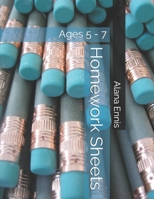 Homework Sheets: Ages 5 - 7 1691767921 Book Cover