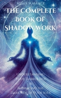 Shadow Work Books 1 & 2: Understanding Your Darker Side & Embracing the Dark Side of Your Soul B0DTB46TBH Book Cover