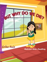 But Why Do We Die? 1667143743 Book Cover
