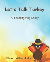 Let's Talk Turkey: A Thanksgiving Story B0C9SBTJFB Book Cover
